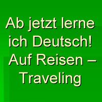 Ab jetzt lerne ich Deutsch! Auf Reisen - Traveling – Texts to read