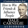 How to Win Friends And Influence People By Dale Carnegie