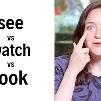 c English In A Minute Youtube See Vs Watch Vs Look