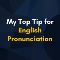 Steve's Language Learning Tips, My Top Tip for English Pr